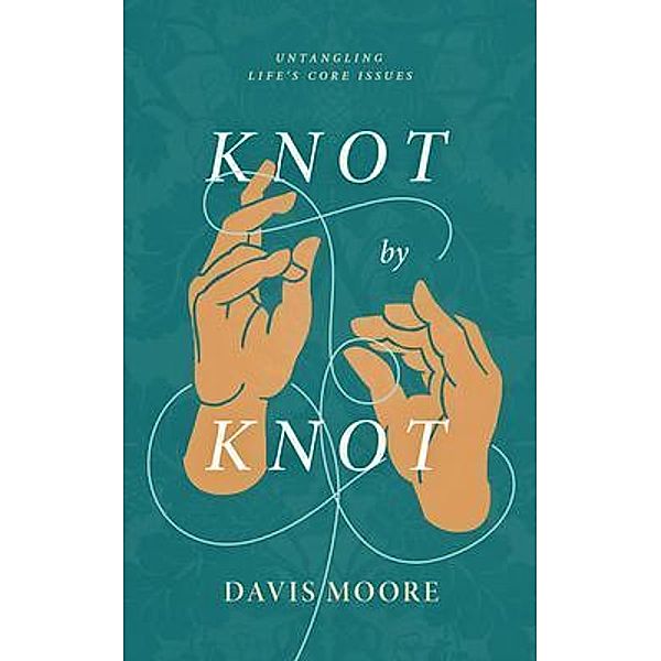 Knot by Knot, Davis Moore