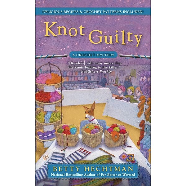 Knot Guilty / A Crochet Mystery Bd.9, Betty Hechtman