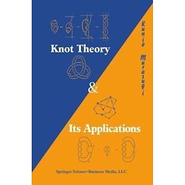 Knot Theory and Its Applications / Modern Birkhäuser Classics, Kunio Murasugi