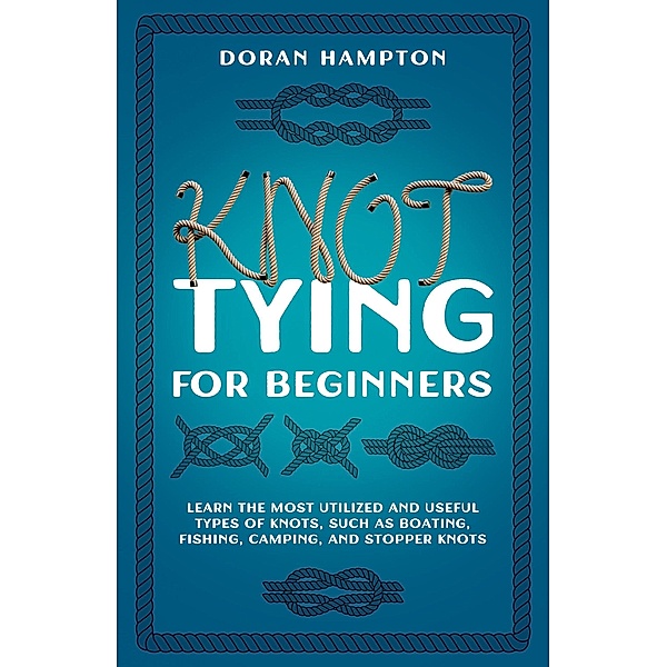 Knot Tying for Beginners, Doran Hampton