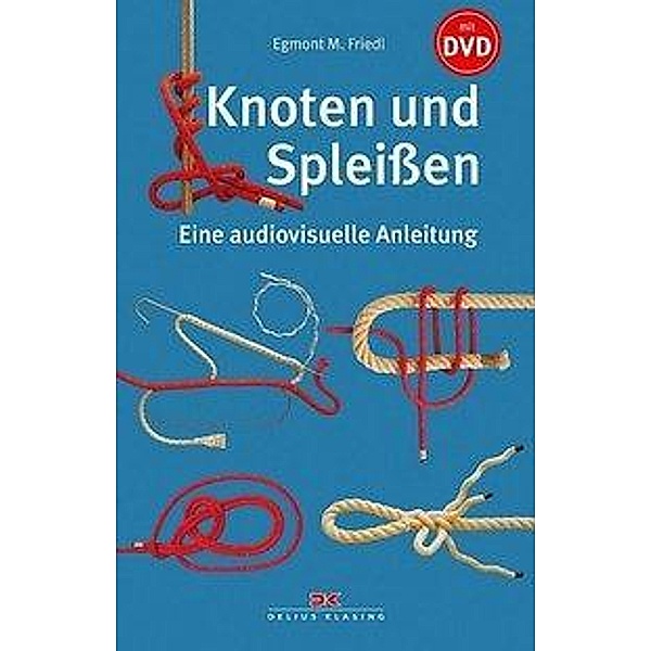 Knoten und Spleißen, m. DVD, Egmont M. Friedl