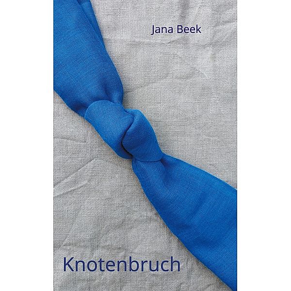Knotenbruch, Jana Beek