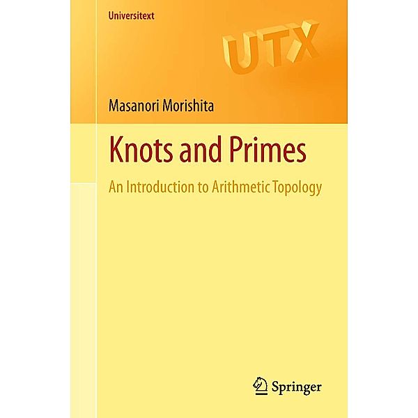 Knots and Primes / Universitext, Masanori Morishita