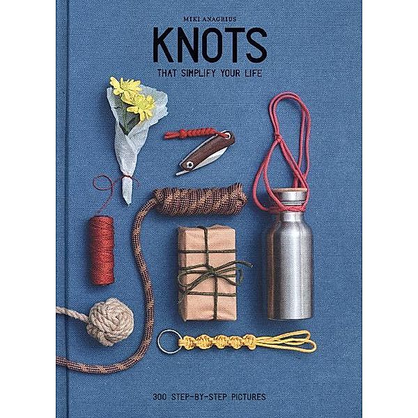 Knots - To Simplify Your Life, Miki Anagrius