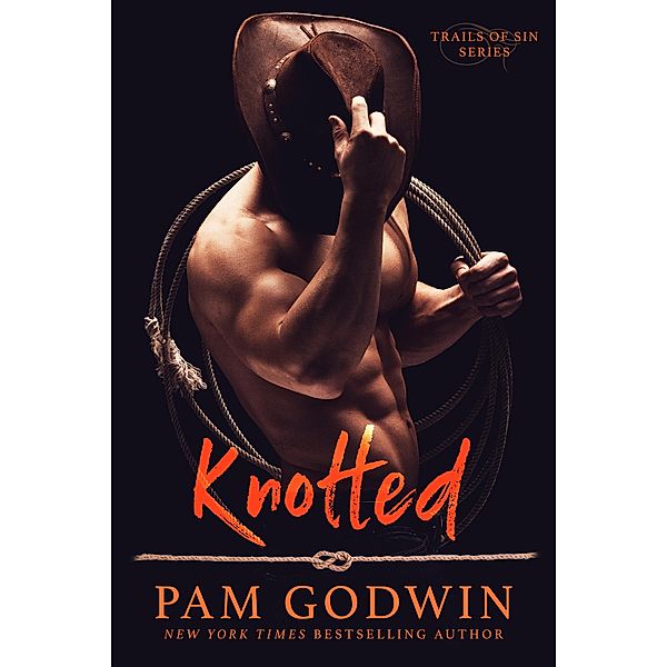 Knotted (Trails of Sin, #1) / Trails of Sin, Pam Godwin