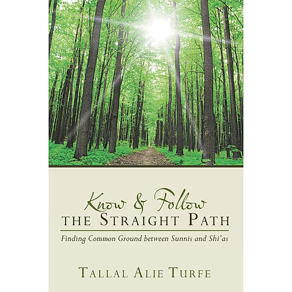 Know and Follow the Straight Path, Tallal Alie Turfe