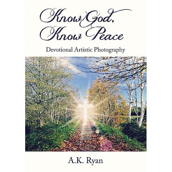 Know God, Know Peace / Zondervan, A. K. Ryan