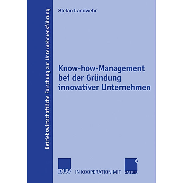 Know-how-Management bei der Gründung innovativer Unternehmen, Stefan Landwehr