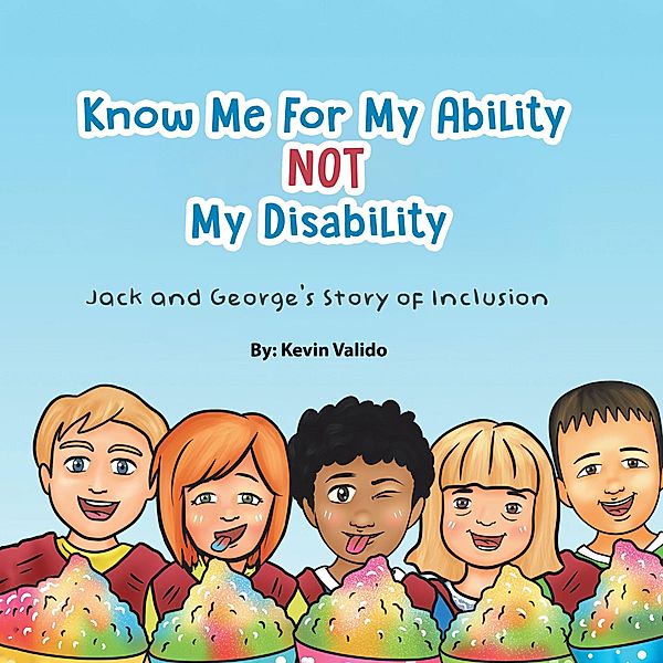 Know Me for My Ability Not  My Disability, Kevin Valido