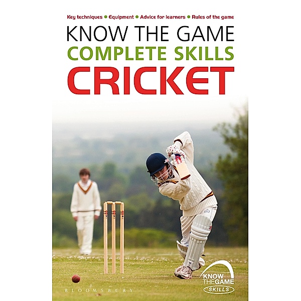 Know the Game: Complete skills: Cricket, Luke Sellers