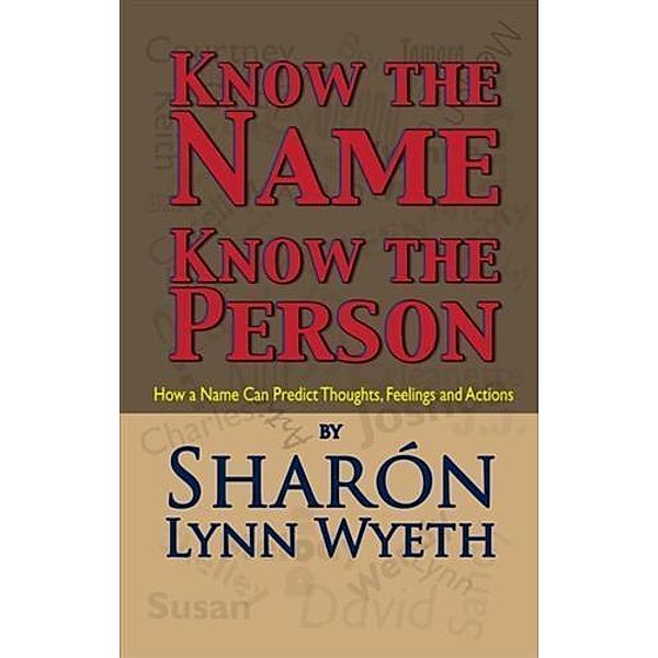 Know the Name; Know the Person, Sharon Lynn Wyeth