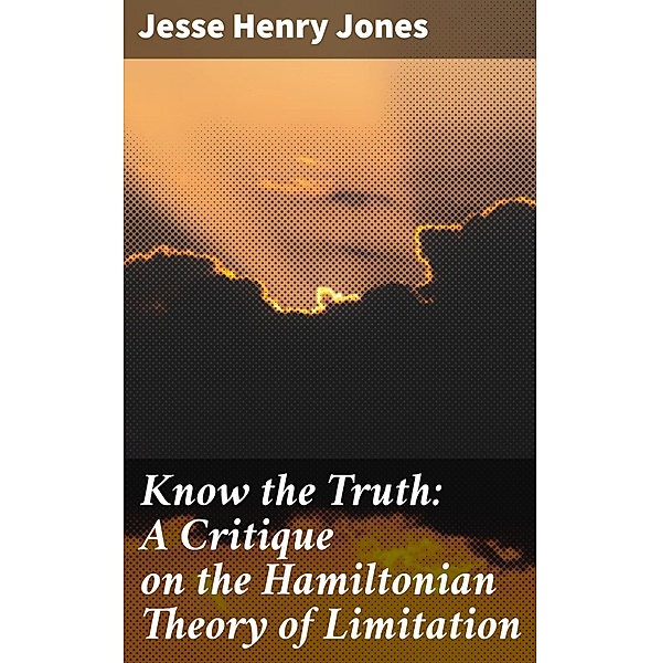 Know the Truth: A Critique on the Hamiltonian Theory of Limitation, Jesse Henry Jones
