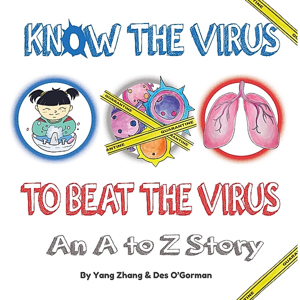 Know The Virus To Beat The Virus: An A to Z Story, Des O'Gorman, Yang Zhang
