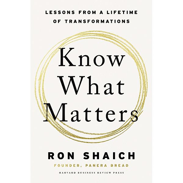 Know What Matters, Ron Shaich