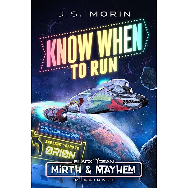 Know When to Run (Black Ocean: Mirth & Mayhem, #1) / Black Ocean: Mirth & Mayhem, J. S. Morin