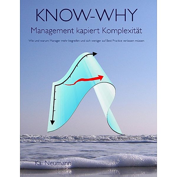 KNOW-WHY: Management kapiert Komplexität, Kai Neumann