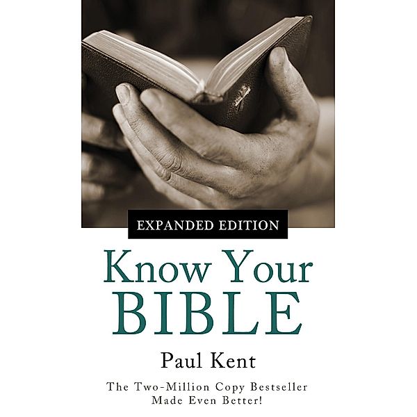 Know Your Bible--Expanded Edition, Paul Kent