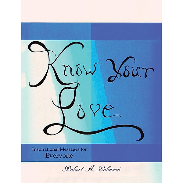 Know Your Love, Robert A. Polimeni