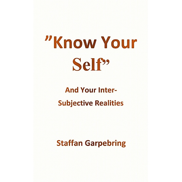 Know Your Self, Staffan Garpebring