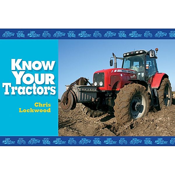 Know Your Tractors, Chris Lockwood