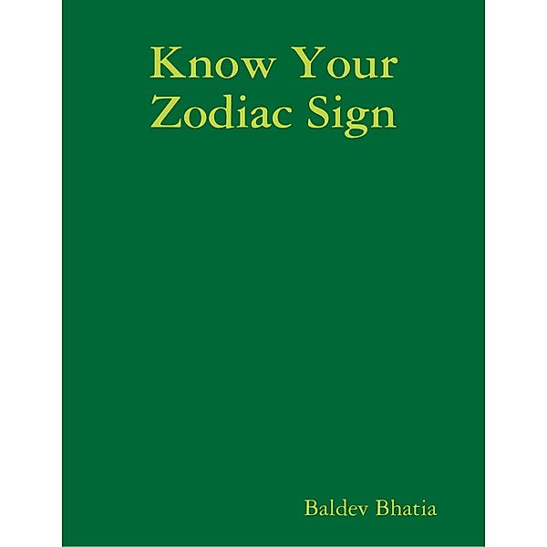 Know Your Zodiac Sign, BALDEV BHATIA