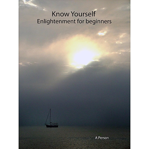 Know Yourself. Enlightenment for Beginners, A. Person