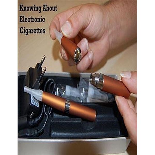 Knowing About Electronic Cigarettes, V. T.