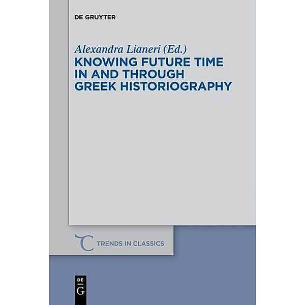 Knowing Future Time In and Through Greek Historiography