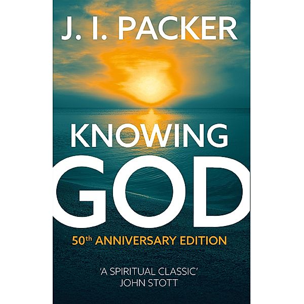 Knowing God, J. I. Packer