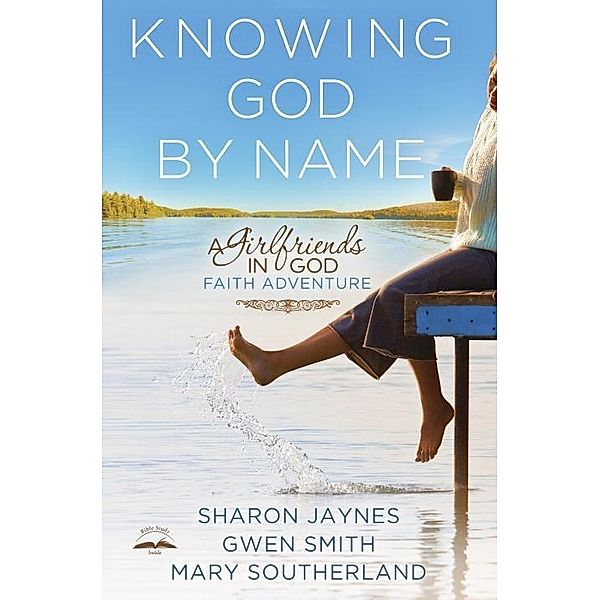 Knowing God by Name, Sharon Jaynes, Gwen Smith, Mary Southerland