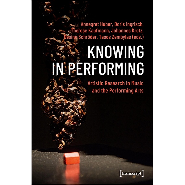 Knowing in Performing - Artistic Research in Music and the Performing Arts, Knowing in Performing