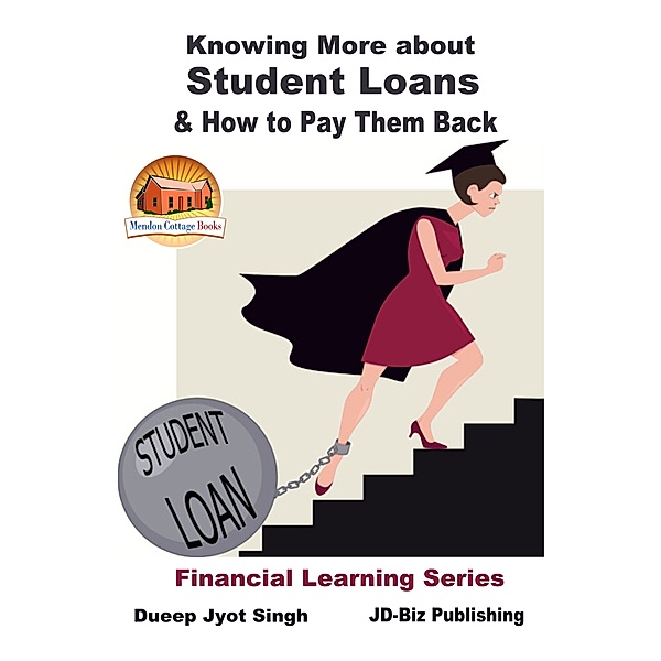Knowing More about Student Loans & How to Pay Them Back, Dueep Jyot Singh