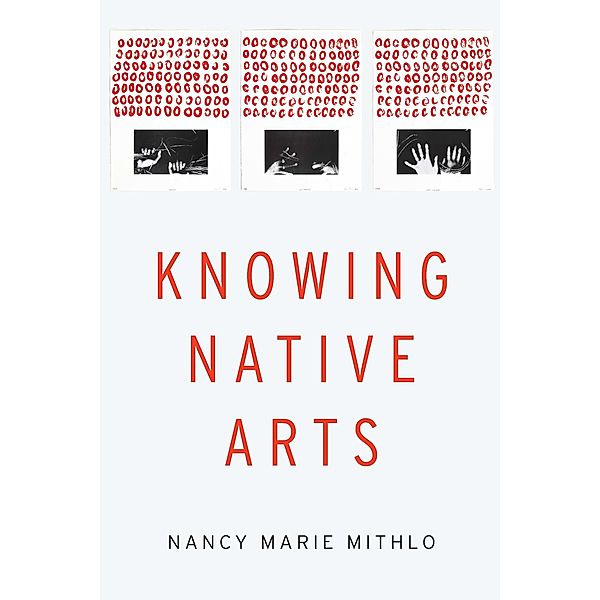 Knowing Native Arts, Nancy Marie Mithlo