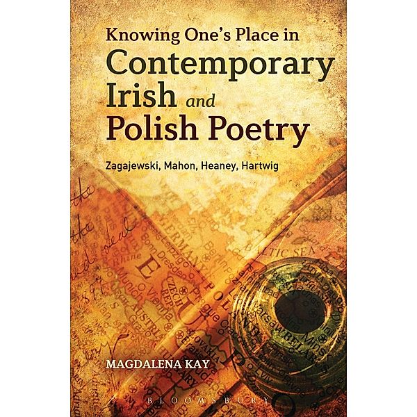 Knowing One's Place in Contemporary Irish and Polish Poetry, Magdalena Kay