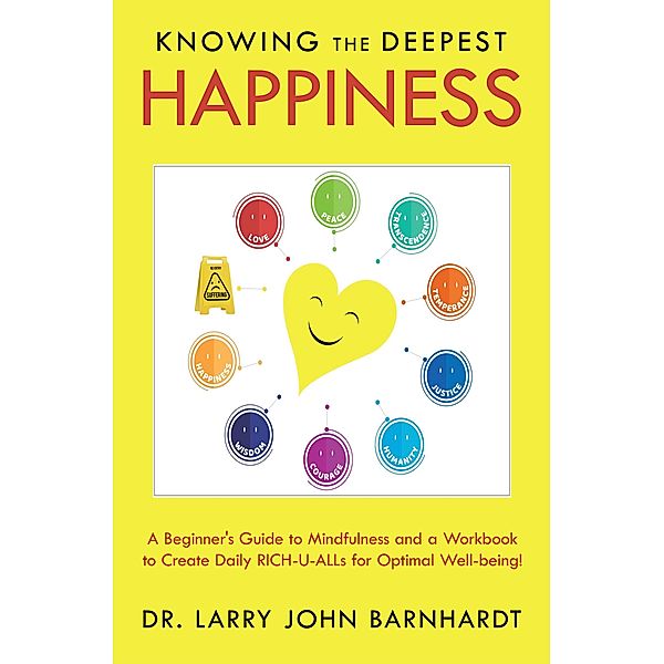 Knowing the Deepest Happiness, Larry John Barnhardt