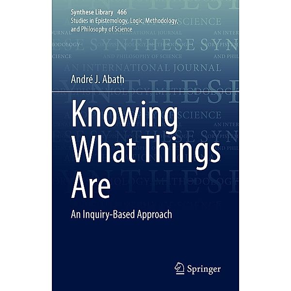 Knowing What Things Are / Synthese Library Bd.466, André J. Abath