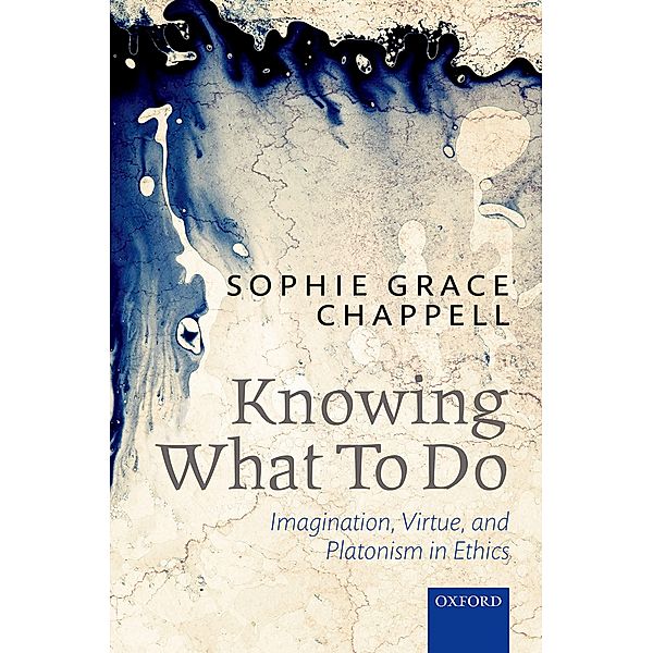 Knowing What To Do, Sophie Grace Chappell
