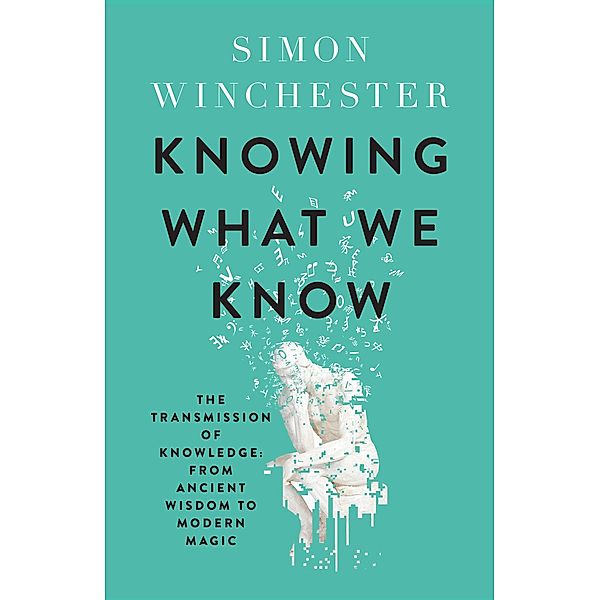 Knowing What We Know, Simon Winchester