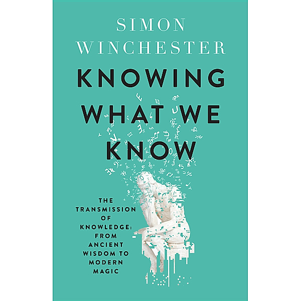 Knowing What We Know, Simon Winchester