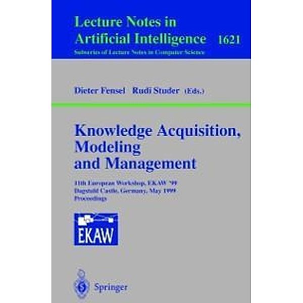 Knowledge Acquisition, Modeling and Management / Lecture Notes in Computer Science Bd.1621