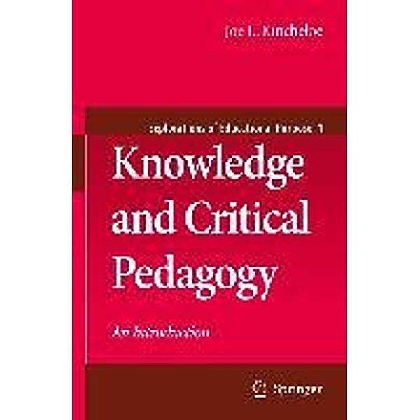 Knowledge and Critical Pedagogy: An Introduction, Joe L. Kincheloe