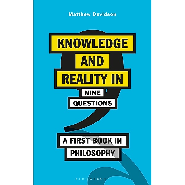 Knowledge and Reality in Nine Questions, Matthew Davidson