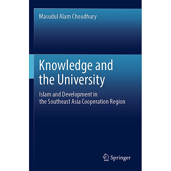 Knowledge and the University, Masudul Alam Choudhury