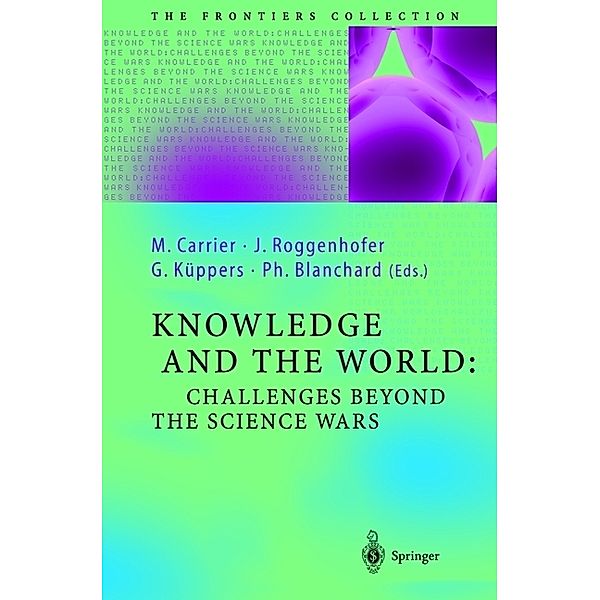 Knowledge and the World: Challenges Beyond the Science Wars