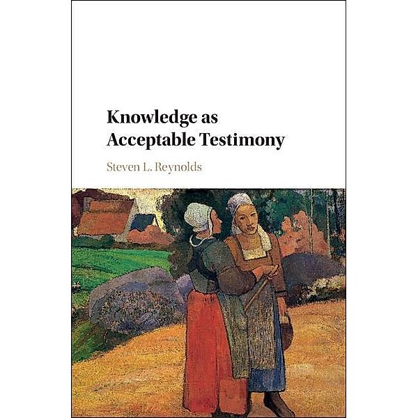 Knowledge as Acceptable Testimony, Steven L. Reynolds