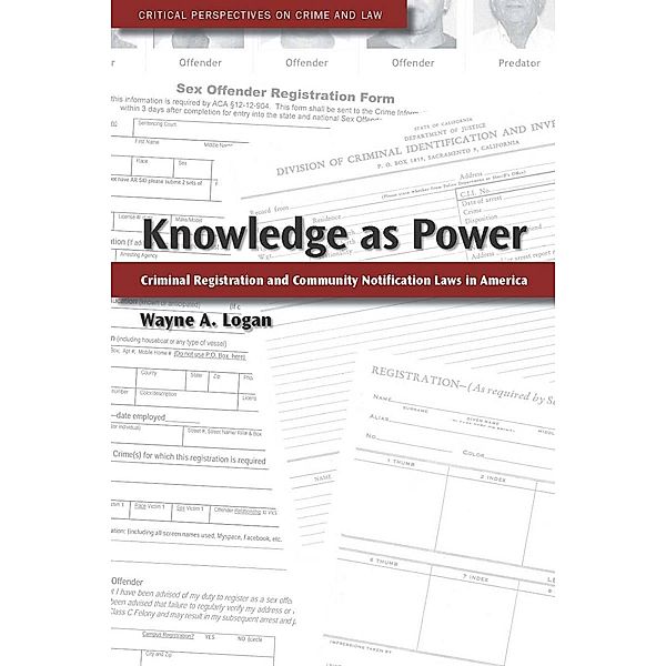 Knowledge as Power / Critical Perspectives on Crime and Law, Wayne A. Logan