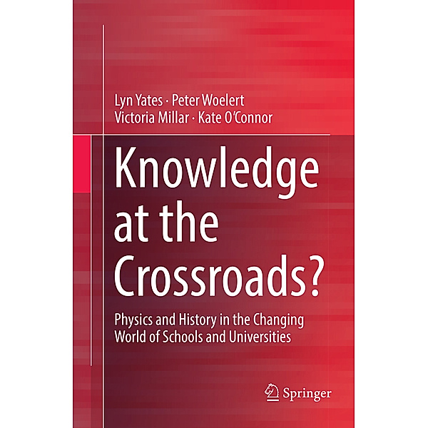 Knowledge at the Crossroads?, Lyn Yates, Peter Woelert, Victoria Millar