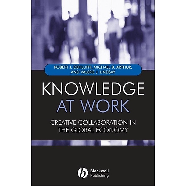 Knowledge at Work, Robert Defillippi, Michael Arthur, Valerie Lindsay