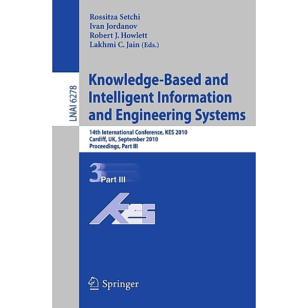 Knowledge-Based and Intelligent Information and Engineering Systems / Lecture Notes in Computer Science Bd.6278