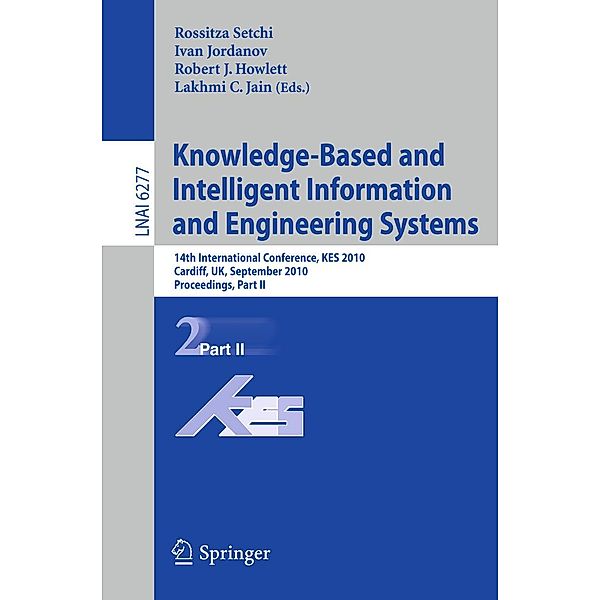 Knowledge-Based and Intelligent Information and Engineering Systems / Lecture Notes in Computer Science Bd.6277